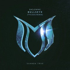 Eaglewing - Bullseye (Tycoos Remix)