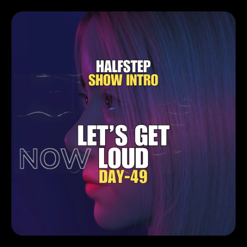 Let's Get Loud Let's Play House (HALFSTEP Show Intro)