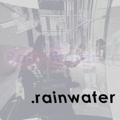 Rain Water4  /Choryguy