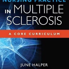 [GET] EBOOK EPUB KINDLE PDF Nursing Practice in Multiple Sclerosis: A Core Curriculum by  June Halpe