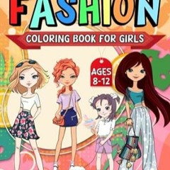 PDF [eBook] Fashion Coloring Book for Girls Ages 8-12 years old 53 Stylish Designs