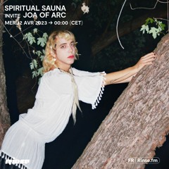 Rinse France - Spiritual Sauna invite Joa Of Arc - 12 Avril 2023