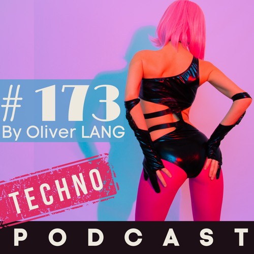 #173 Techno February Beatport Top 20 Mix PodCast by Oliver LANG (FR)