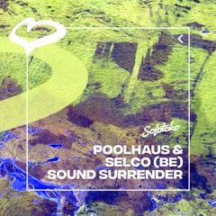 Poolhaus & SELCO (BE) - Sound Surrender