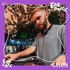 EarMixx 017: GASKIN
