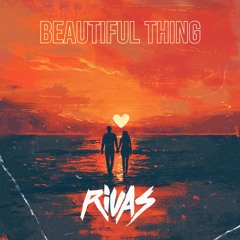 Beautiful Thing - Rivas (Extended)