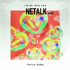 So Into You - Tayla Parx(NETALK Remix)