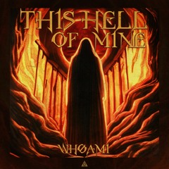 WHØAMI - This Hell Of Mine