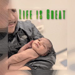 Life Is Great