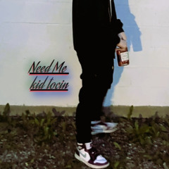 Need Me