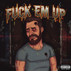 Fuck Em Up