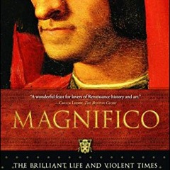 [VIEW] KINDLE √ Magnifico: The Brilliant Life and Violent Times of Lorenzo de' Medici