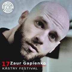 Kåstry Festival Podcast #17 - Zaur Gapienko