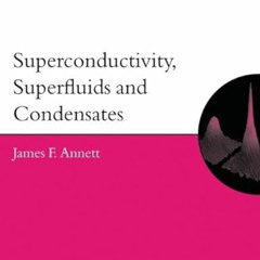 View PDF 📥 Superconductivity, Superfluids, and Condensates (Oxford Master Series in