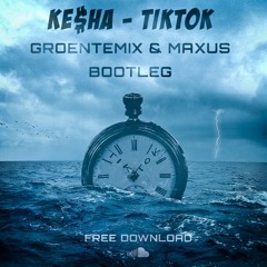 Ke$ha - Tik Tok (Maxus X Groentemix HYPERTECHNO Bootleg) *FREE DOWNLOAD*