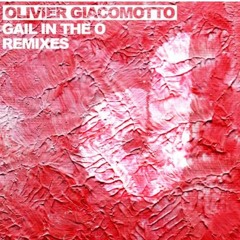 Olivier Giacomotto - Gail in the O ( Deep Skinny's Remix )
