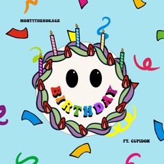 Montythehokage - Birthday (feat. Cupidon)