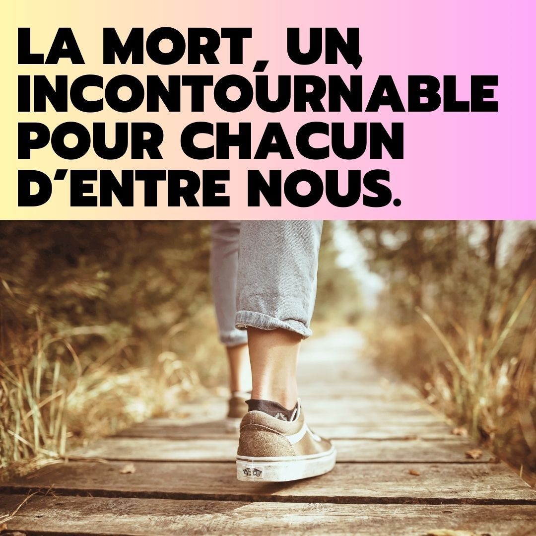 La mort un incontournable pour chacun d'entre nous