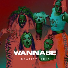 Wannabe (GRATIFY Edit)