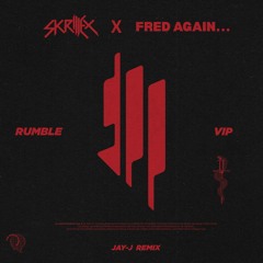Skrillex, Fred Again.. & Flowdan - Rumble [ JAY-J VIP Remix ]