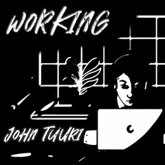 Working - John Tuuri