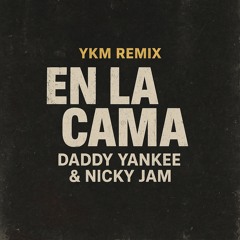 Nicky Jam ft Daddy Yankee-En la cama (YKM remix)