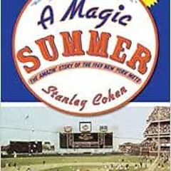[Access] PDF 💗 A Magic Summer: The Amazin' Story of the 1969 New York Mets by Stanle