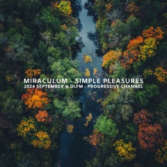 MiraculuM - Simple Pleasures 2024 September @ DI.FM