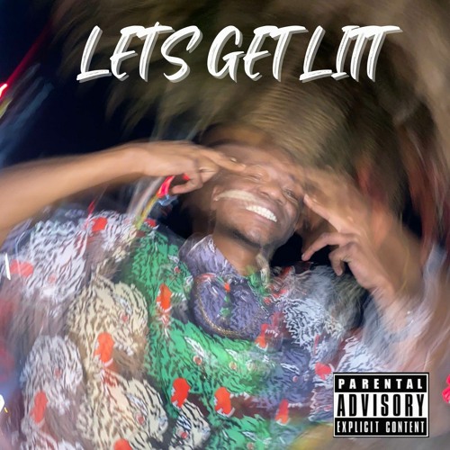LETS GET LITT (Prod by NxMercy)