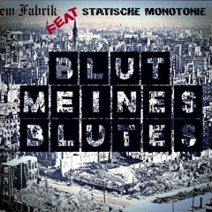 New Fabrik - Statische Monotonie - Blut Meines Blutes