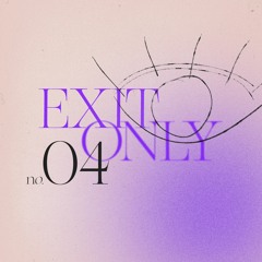 EXIT ONLY: #04