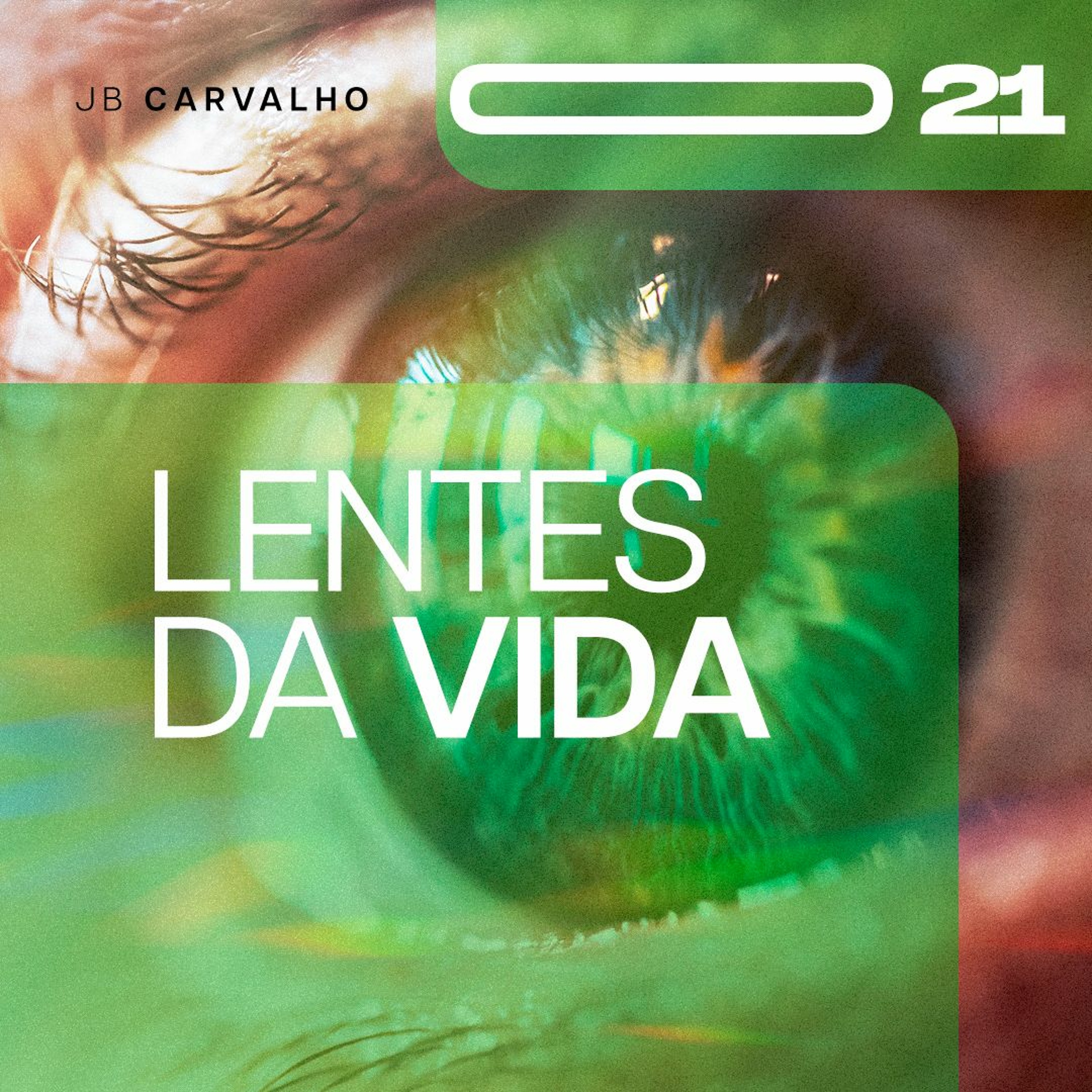#021 - Lentes da Vida - Promessas Nossas de cada dia - JB Carvalho episode artwork