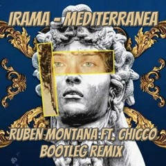 Irama - Mediterranea (Ruben Montana Ft. Chicco Bootleg Remix)