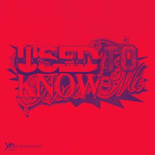 Used to Know Me (Yunè Pinku Remix)
