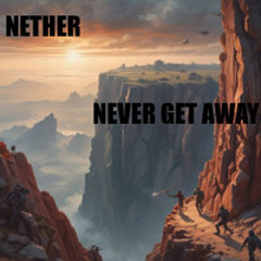 Nether - Never Get Away (preview)
