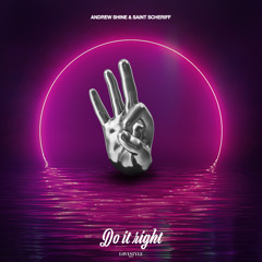 Andrew Shine & Saint Scheriff - Do It Right (feat. AYLE)