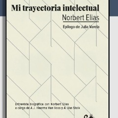 Presentación del libro Mi trayectoria intelectual de Norbert Elías