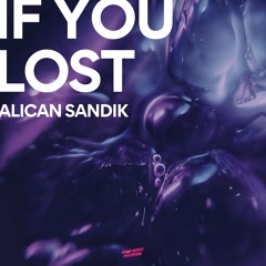 Alican Sandık - If You Lost