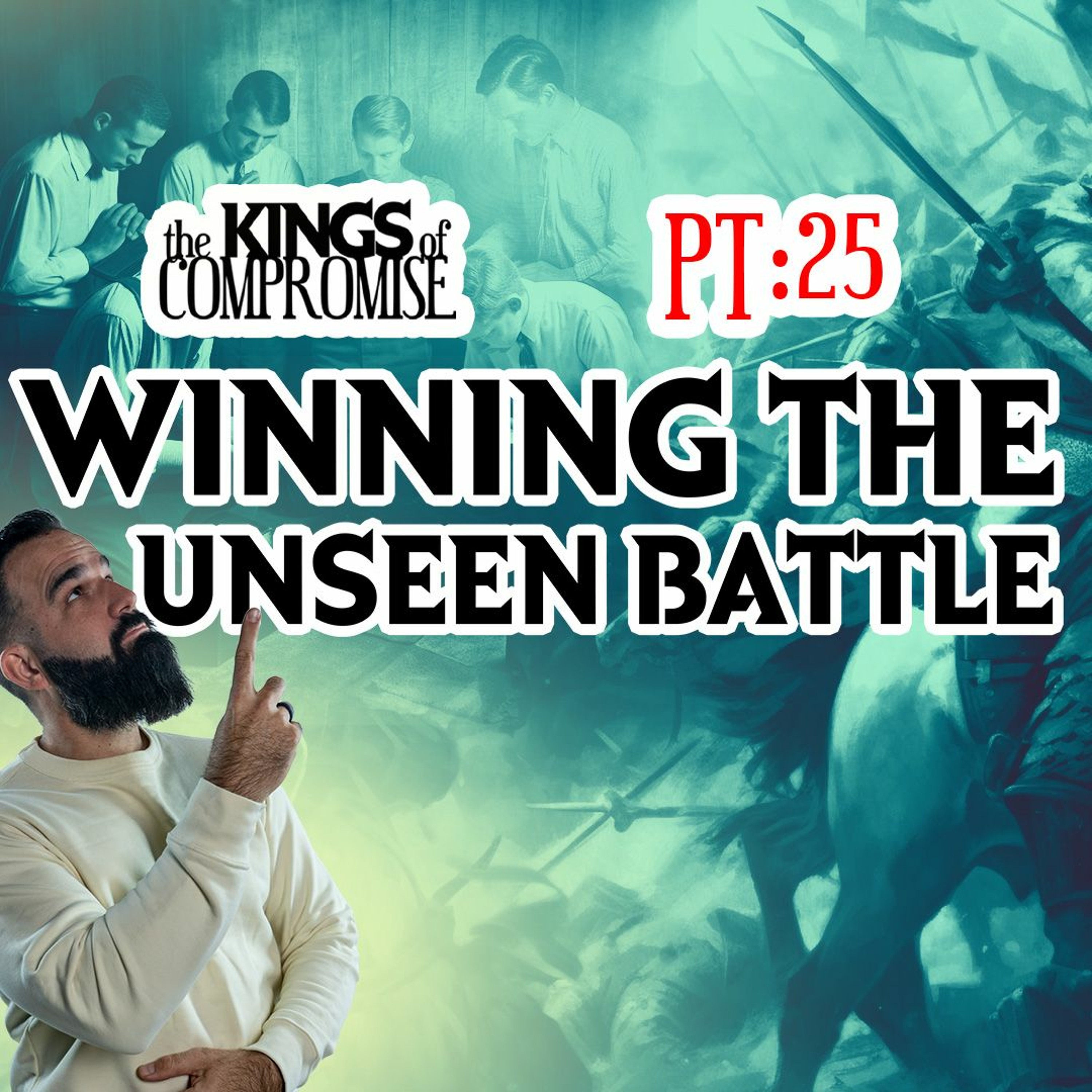 Deep Dive Bible Study | S6P25 Kings of Compromise: 2 Kings 6&7: “Winning the unseen Battle” episode artwork