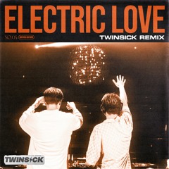 BORNS - Electric Love (TWINSICK Remix)