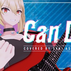 Can Do - GRANRODEO    Covered By 芦澤 サキ