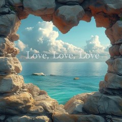 Love, Love, Love