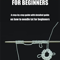 download EPUB 📥 DIY NEEDLE TATTING FOR BEGINNERS: A step-by-step guide with detailed