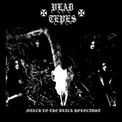 Vlad Tepes / Belketre - March To The Black Holocaust