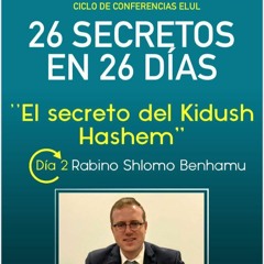 RAB SHLOMO BENHAMU- 26 SECRETOS- ELSECRETO DEL KIDUSH HASHEM