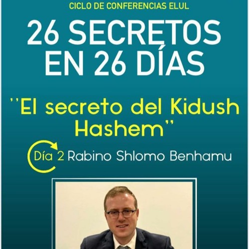 RAB SHLOMO BENHAMU- 26 SECRETOS- ELSECRETO DEL KIDUSH HASHEM