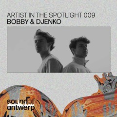 Artist in the Spotlight 009 - Bobby & Djenko