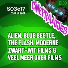 S03e17 - Alien, The Flash, Blue Beetle, Moderne zwart-wit films, een gast en veel meer over films