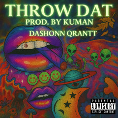 DashonnQrantt x  Prod. By KuMan- Throw Dat