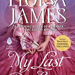 Access KINDLE 🗸 My Last Duchess (The Wildes of Lindow Castle) by  Eloisa James [EBOO